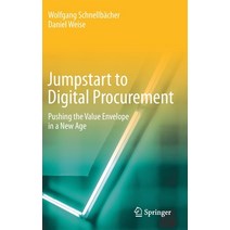 Jumpstart to Digital Procurement: Pushing the Value Envelope in a New Age Hardcover, Springer, English, 9783030519834