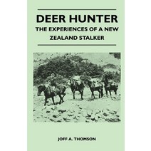 (영문도서) Deer Hunter - The Experiences Of A New Zealand Stalker Paperback, Mellon Press, English, 9781446508961