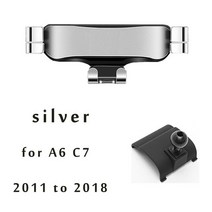 아우디거치대중력 자동차 전화 마운트 홀더 아우디 A6 C7 C8 A7 스포츠백 4G 4K 스타일링 브래킷 인테리어, 02 A6 C7 2011 to 2018, 02 A6 C7 2011 to 2018
