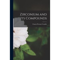 (영문도서) Zirconium and Its Compounds Paperback, Legare Street Press, English, 9781016949347