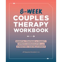(영문도서) 8-Week Couples Therapy Workbook: Essential Strategies to Connect Improve Communication and ... Paperback, Rockridge Press, English, 9781638079484