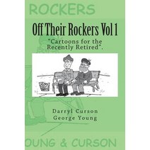 (영문도서) Off Their Rockers Vol 1: Cartoons for the Recently Retired. Paperback, Createspace Independent Pub..., English, 9781720900924