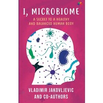 (영문도서) I Microbiome: A Secret to a Healthy and Balanced Human Body Paperback, Letsauthor Books, English, 9788195259076