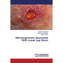 Microorganisms Associated With Lower Leg Ulcers Paperback, LAP Lambert Academic Publis..., English, 9786200092380