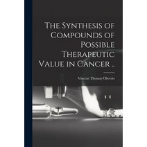 (영문도서) The Synthesis of Compounds of Possible Therapeutic Value in Cancer .. Paperback, Hassell Street Press, English, 9781013639456