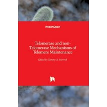 (영문도서) Telomerase and non-Telomerase Mechanisms of Telomere Maintenance Hardcover, Intechopen, English, 9781789845747