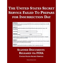 (영문도서) The United States Secret Service Failed To Prepare for Insurrection Day: Scanned Documents Re... Paperback, Nimble Books, English, 9781934840276