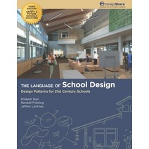 The Language of School Design: Design Patterns for 21st Century Schools Paperback, Education Design Architects, English, 9780976267003