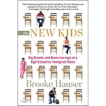 The New Kids : Big Dreams and Brave Journeys at a High School for Immigrant Teens, Free Press