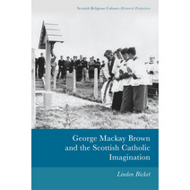George MacKay Brown and the Scottish Catholic Imagination Paperback, Edinburgh University Press, English, 9781474445764