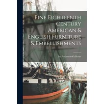 (영문도서) Fine Eighteenth Century American & English Furniture & Embellishments Paperback, Hassell Street Press, 9781013666391