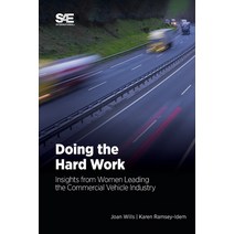 (영문도서) Doing the Hard Work: Insights from Women Leading the Commercial Vehicle Industry Paperback, SAE International, English, 9781468604030