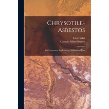(영문도서) Chrysotile-asbestos [microform]: Its Occurrence Exploitation Milling and Uses Paperback, Legare Street Press, English, 9781014988720