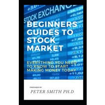 Beginners Guide to Stock Market: Everything you need to know to start making money today Paperback, Independently Published, English, 9798550959855