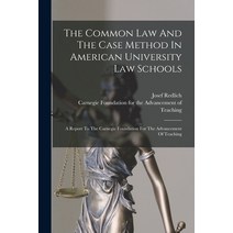 (영문도서) The Common Law And The Case Method In American University Law Schools: A Report To The Carneg... Paperback, Legare Street Press, English, 9781016628730