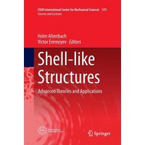 (영문도서) Shell-Like Structures: Advanced Theories and Applications Paperback, Springer, English, 9783319825434