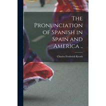 (영문도서) The Pronunciation of Spanish in Spain and America .. Paperback, Legare Street Press, English, 9781015086821