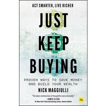 (영문도서) Just Keep Buying: Proven Ways to Save Money and Build Your Wealth Paperback, Harriman House, English, 9780857199256
