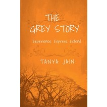 (영문도서) The Grey Story: Experience. Express. Extend. Paperback, Notion Press Media Pvt Ltd, English, 9798886061772