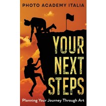 (영문도서) Your Next Steps: Planning Your Journey Through Art (Photographic Book) Hardcover, Photo Academy Italia, English, 9781803118536