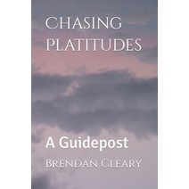 (영문도서) Chasing Platitudes: A Guidepost Paperback, Independently Published, English, 9798852917508