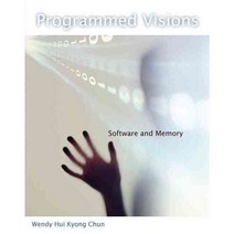 Programmed Visions: Software and Memory, Mit Pr