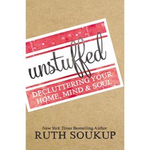 Unstuffed: Decluttering Your Home Mind & Soul, Zondervan