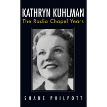 Kathryn Kuhlman: The Radio Chapel Years, Harrison House Inc