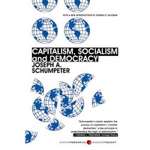Capitalism Socialism and Democracy, Harper Perennial Modern Classics