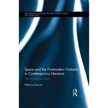 Space and the Postmodern Fantastic in Contemporary Literature: The Architectural Void Hardcover, Routledge