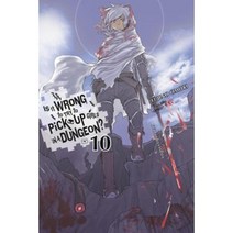 Is It Wrong to Try to Pick Up Girls in a Dungeon? Vol. 10 (Light Novel) Paperback, Yen on