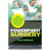PowerPoint Surgery: How to Create Presentation Slides That Make Your Message Stick Paperback, Engaging Books