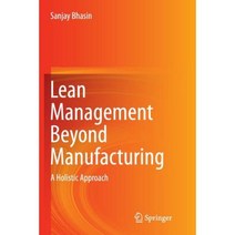 Lean Management Beyond Manufacturing: A Holistic Approach Paperback, Springer