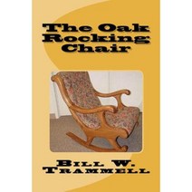 The Oak Rocking Chair Paperback, Createspace