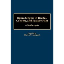 Opera Singers in Recital Concert and Feature Film: A Mediagraphy Hardcover, Greenwood Press