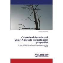 C-Terminal Domains of Vegf-A Dictate Its Biological Properties Paperback, LAP Lambert Academic Publishing