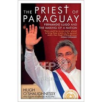 The Priest of Paraguay: Fernando Lugo and the Making of a Nation Hardcover, Zed Books