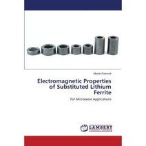 Electromagnetic Properties of Substituted Lithium Ferrite Paperback, LAP Lambert Academic Publishing