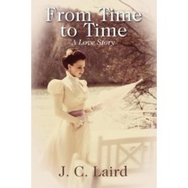 From Time to Time: A Love Story Paperback, Outskirts Press