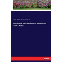 Biographical Sketches of John T. Hoffman and Allen C. Beach Paperback, Hansebooks