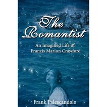 The Romantist: An Imagined Life of Francis Marion Crawford Paperback, Writers Club Press