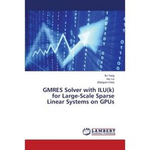 Gmres Solver with Ilu(k) for Large-Scale Sparse Linear Systems on Gpus Paperback, LAP Lambert Academic Publishing
