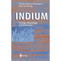 Indium: Geology Mineralogy and Economics Hardcover, Springer
