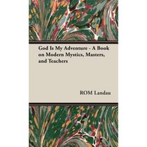 God Is My Adventure - A Book on Modern Mystics Masters and Teachers Hardcover, Landau Press