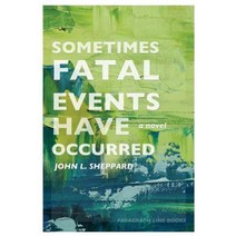 Sometimes Fatal Events Have Occurred Paperback, Paragraph Line Books