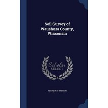 Soil Survey of Waushara County Wisconsin Hardcover, Sagwan Press