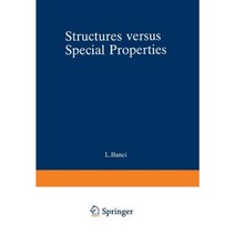 Structures Versus Special Properties Paperback, Springer