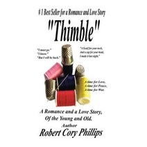 Thimble: A Romance and a Love Story of the Young and Old Hardcover, Trafford Publishing