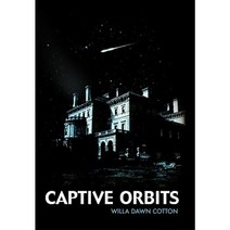 Captive Orbits Paperback, Authorhouse