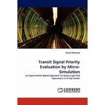 Transit Signal Priority Evaluation by Micro-Simulation Paperback, LAP Lambert Academic Publishing